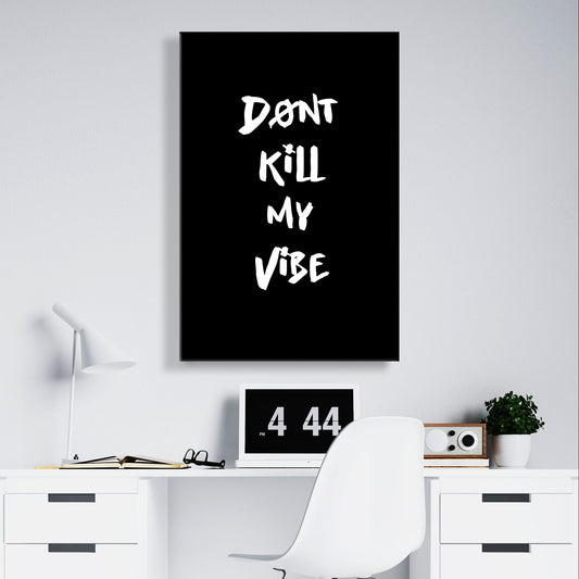 Don't Kill My Vibe Canvas Print