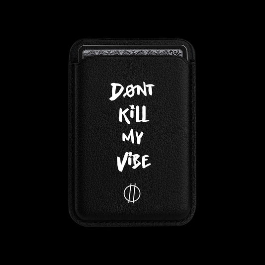 Don't Kill My Vibe MagSafe Wallet