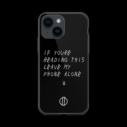 Leave My Phone Alone | Glass Case